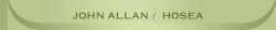 John Allan /  Hosea