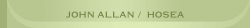 John Allan /  Hosea
